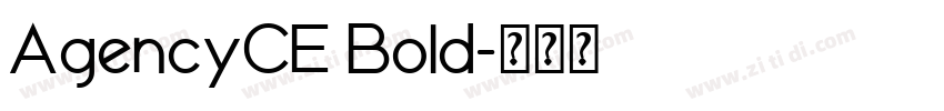 AgencyCE Bold字体转换 AgencyCE Bold字体转换
